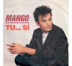 Mango (2) – Tu... Sì – 45 RPM