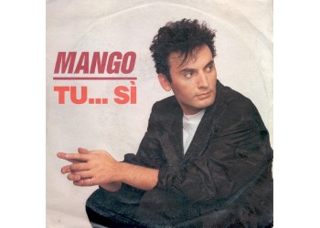 Mango (2) – Tu... Sì – 45 RPM