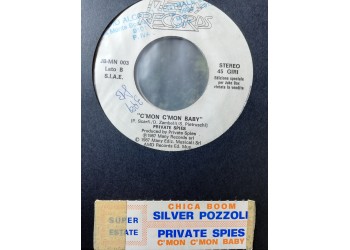 Silvio Pozzoli / Private Spies – Chica Boom / C'mon C'mon Baby – 45 RPM - Jukebox