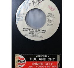 Inner City / Hue & Cry – Ain't Nobody Better (Duane Bradley Awesome Mix) / Violently – 45 RPM - Jukebox
