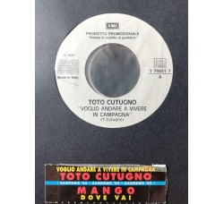 Toto Cutugno / Mango (2) – Voglio Andare A Vivere In Campagna / Dove Vai – 45 RPM   Jukebox