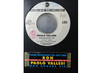 Paolo Vallesi / Ron (16) – Non Andare Via / Vorrei Incontrarti Fra Cent'Anni – 45 RPM   Jukebox