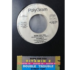 The Rebel MC* & Double Trouble / Vitamin Z – Street Tuff / Burn For You – 45 RPM   Jukebox