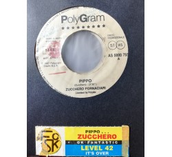 Zucchero Fornaciari* / Level 42 – Pippo / It's Over – 45 RPM   Jukebox