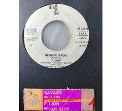 Savage / P. Lion – Only You / Reggae Radio – 45 RPM   Jukebox