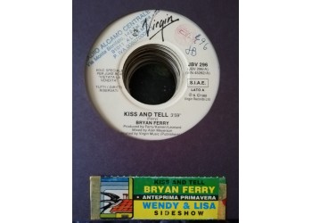 Bryan Ferry / Wendy And Lisa* – Kiss And Tell / Sideshow – 45 RPM   Jukebox