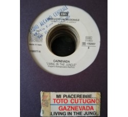 Toto Cutugno / Gaznevada – Mi Piacerebbe... (Andare Al Mare... Al Lunedì...) / Living In The Jungle – 45 RPM   Jukebox