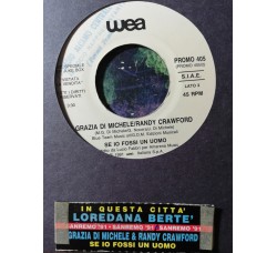 Loredana Berte'* / Grazia Di Michele, Randy Crawford – In Questa Città / Se Io Fossi Un Uomo – 45 RPM   Jukebox