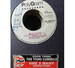 Fine Young Cannibals / One 2 Many – Good Thing / Downtown – 45 RPM   Jukebox