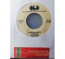 Barrabas / Loredana Berte'* – On The Road Again / La Goccia – 45 RPM   Jukebox