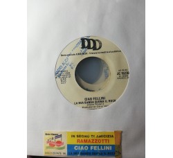 Eros Ramazzotti / Ciao Fellini – In Segno D'Amicizia / La Mia Banda Suona Il Rock – 45 RPM  Jukebox