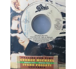 George Michael / Ivano Fossati – Praying For Time / Lusitania – 45 RPM  Jukebox