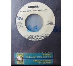 Raydio And Ray Parker Jr.* / Ornella Vanoni – Two Places At The Same Time / Innamorarsi – 45 RPM  Jukebox