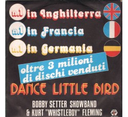 Bobby Setter Showband* & Kurt "Whistleboy" Fleming* – Dance Little Bird – 45 RPM 