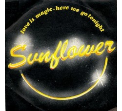 Sunflower (3) – Love Is Magic – 45 RPM 