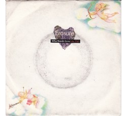 Erasure – Who Needs Love Like That – 45 RPM 