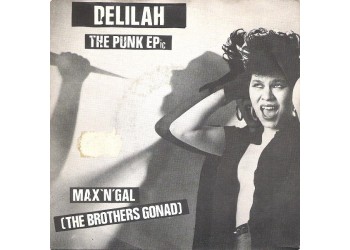 Max 'N' Gal (The Brothers Gonad) – Delilah The Punk EPic – 45 RPM 