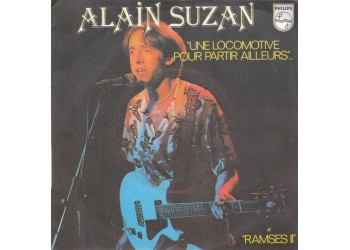 Alain Suzan – Une Locomotive Pour Partir Ailleurs / Ramses II – 45 RPM 