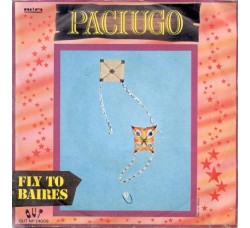 Paciugo – Fly To Baires – 45 RPM 