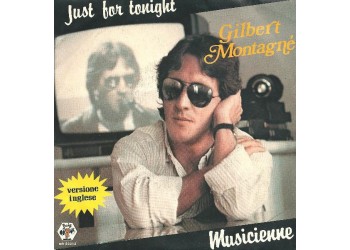 Gilbert Montagné – Just For Tonight, Vinile, 7", 45 RPM, Uscita:	1984 - 