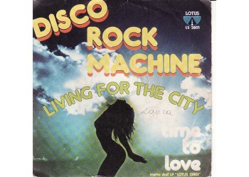 Disco Rock Machine – Living For The City – 45 RPM 