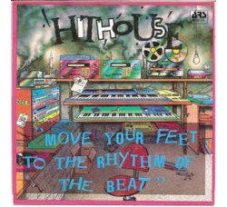 Hithouse – Move Your Feet To The Rhythm Of The Beat – 45 RPM 
