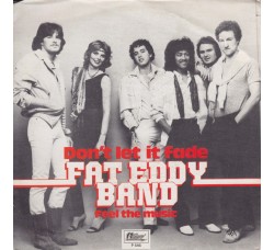 Fat Eddy Band – Don't Let It Fade – 45 RPM 