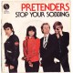 Pretenders* – Stop Your Sobbing – 45 RPM