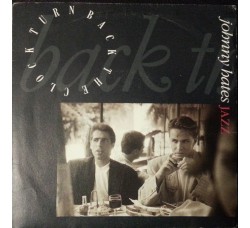 Johnny Hates Jazz – Turn Back The Clock – 45 RPM  