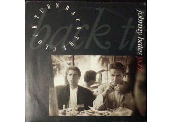 Johnny Hates Jazz – Turn Back The Clock – 45 RPM  