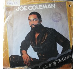 Joe Coleman – Get It Off The Ground – 45 RPM 