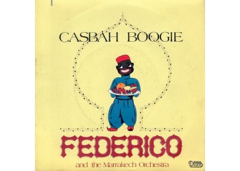 Federico And The Marrakech Orchestra* – Casbah Boogie – 45 RPM 