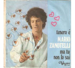 Mario Zanotelli – Tenero E' / Ma Tu Non Lo Sai – 45 RPM 