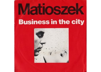 Matioszek* – Business In The City – 45 RPM  
