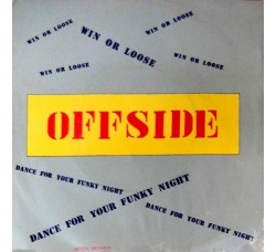 Offside (2) – Win Or (Loose) / Dance For Your Funky Night – 45 RPM 