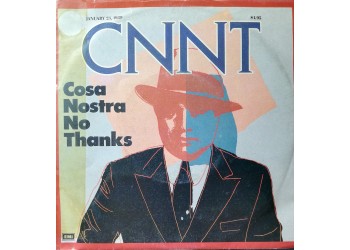 Cnnt – Cosa Nostra No Thanks – 45 RPM 	