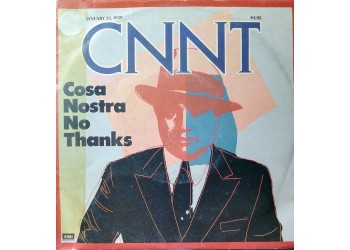 Cnnt – Cosa Nostra No Thanks – 45 RPM 	