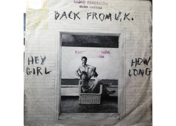 Back From U.K. – Hey Girl / How Long – 45 RPM 	