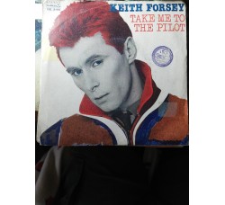 Keith Forsey – Take Me To The Pilot – 45 RPM 	