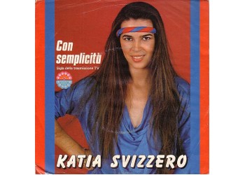 Katia Svizzero – Con Semplicità – 45 RPM 