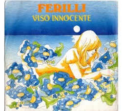 Ferilli* – Viso Innocente – 45 RPM 