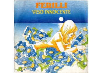 Ferilli* – Viso Innocente – 45 RPM 