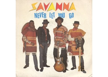 Savanna (2) – Never Let You Go – 45 RPM 