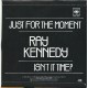 Ray Kennedy – Just For The Moment – 45 RPM 