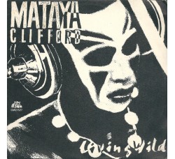 Mataya Clifford – Living Wild – 45 RPM 