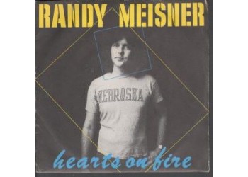 Randy Meisner – Hearts On Fire – 45 RPM 