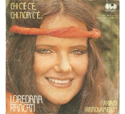 Loredana Rancati – Chi C'È C'È, Chi Non C'È... / Aria Di Rinnovamento – 45 RPM