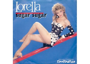 Lorella* – Sugar Sugar – 45 RPM