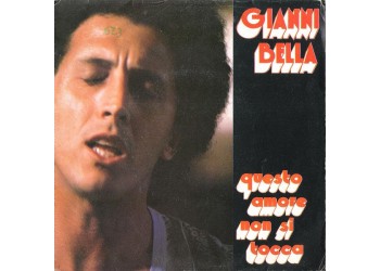Gianni Bella – Questo Amore Non Si Tocca – 45 RPM