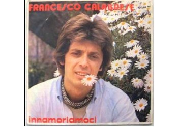 Francesco Calabrese – Innamoriamoci/Ti Telefonerò – 45 RPM